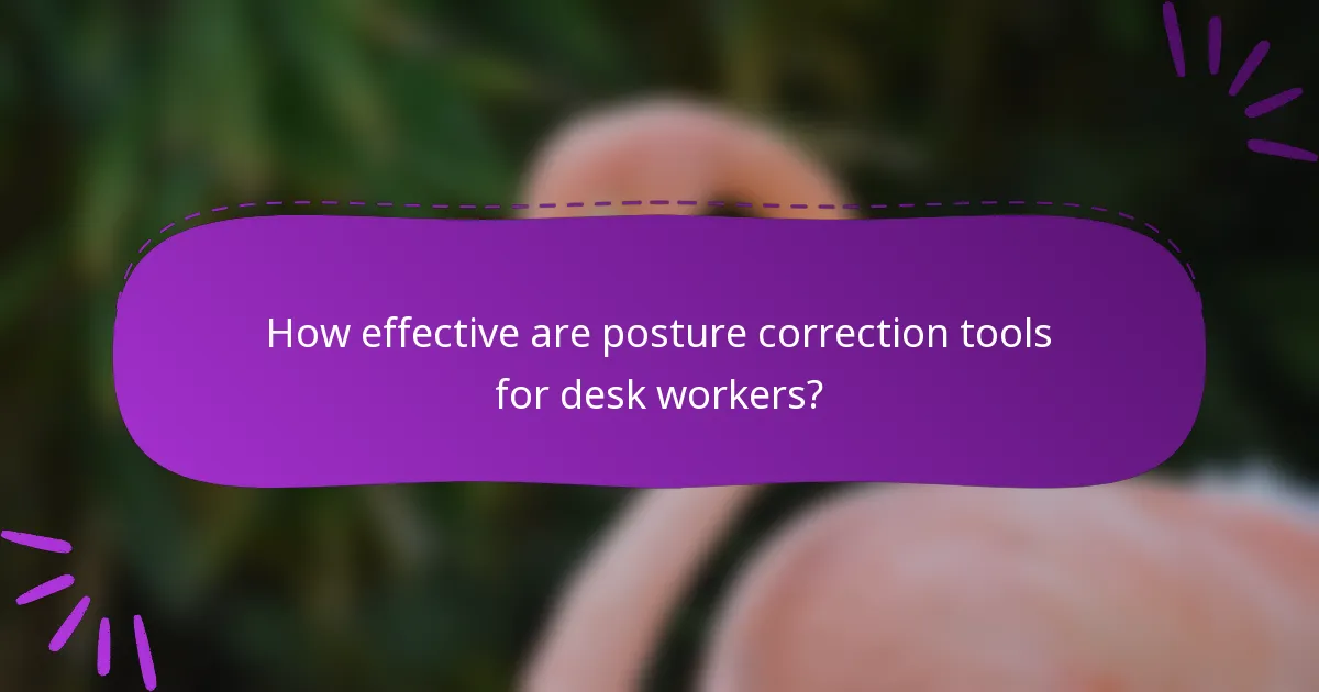 How effective are posture correction tools for desk workers?