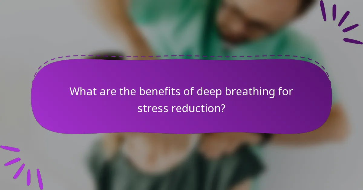 What are the benefits of deep breathing for stress reduction?