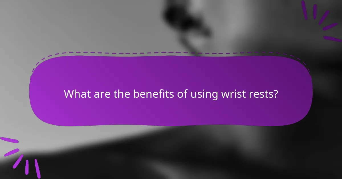What are the benefits of using wrist rests?