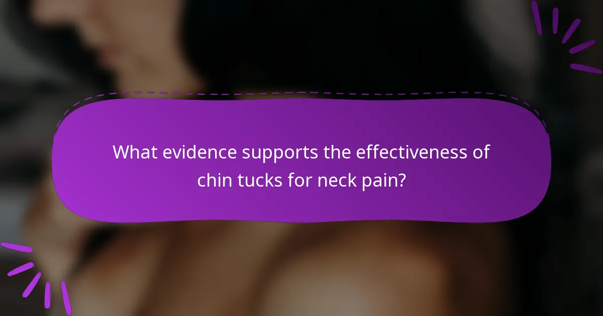 What evidence supports the effectiveness of chin tucks for neck pain?