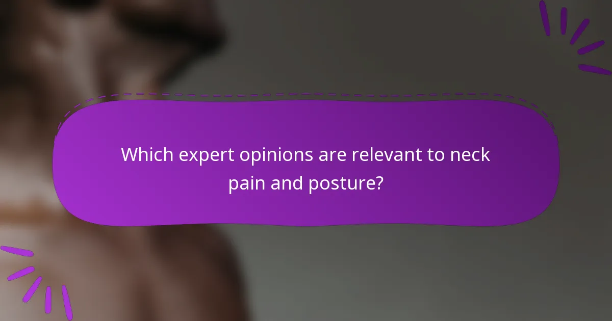 Which expert opinions are relevant to neck pain and posture?